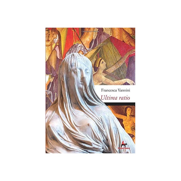 Ultima Ratio: Morte Di Una Vergine Vestale Alla Corte Di Nerone